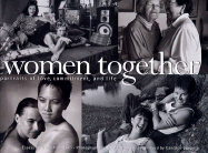 Women Together: Portraits of Love, Commitment, and Life - Holmlund, Mona, and Warwick, Cyndy (Photographer), and Gingrich, Candace (Foreword by)