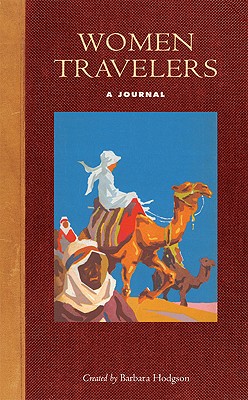 Women Travelers: A Journal - Hodgson, Barbara (Creator)