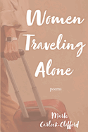 Women Traveling Alone: Poems