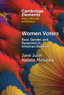 Women Voters: Race, Gender, and Dynamism in American Elections