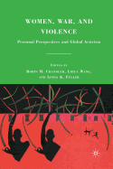 Women, War, and Violence: Personal Perspectives and Global Activism