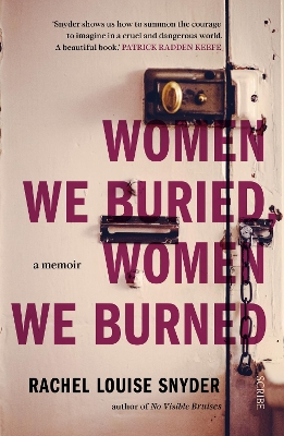 Women We Buried, Women We Burned: a memoir - Snyder, Rachel Louise