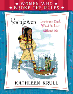 Women Who Broke the Rules: Sacajawea