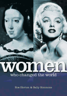 Women Who Changed The World: 50 Inspirational Stories of Struggle and Triumph