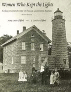 Women Who Kept the Lights: An Illustrated History of Female Lighthouse Keepers - Clifford, Mary Louise
