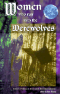 Women Who Run with the Werewolves: Tales of Blood, Lust, and Metamorphosis