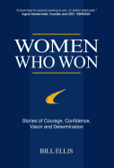 Women Who Won: Stories of Courage, Confidence, Vision and Determination