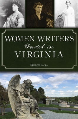 Women Writers Buried in Virginia - Pajka, Sharon