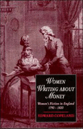 Women Writing about Money: Women's Fiction in England, 1790-1820