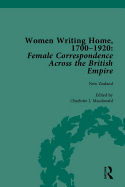 Women Writing Home, 1700-1920: Female Correspondence Across the British Empire