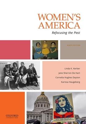 Women's America: Refocusing the Past - Kerber, Linda K, and Sherron de Hart, Jane, and Dayton, Cornelia Hughes