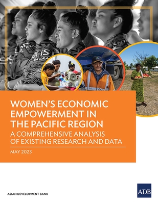 Women's Economic Empowerment in the Pacific Region: A Comprehensive Analysis of Existing Research and Data - Asian Development Bank