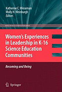Women's Experiences in Leadership in K-16 Science Education Communities, Becoming and Being