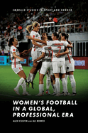 Women's Football in a Global, Professional Era