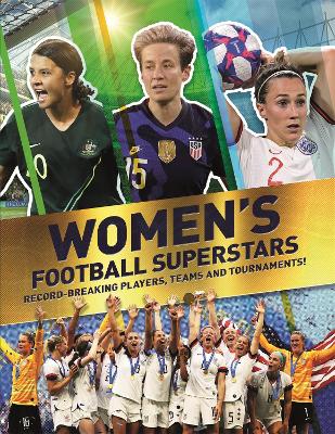 Women's Football Superstars: Record-breaking Players, Teams and Tournaments - Pettman, Kevin