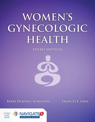 Women's Gynecologic Health - Schuiling, Kerri Durnell, and Likis, Frances E
