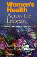 Women's Health Across the Lifespan: A Comprehensive Perspective