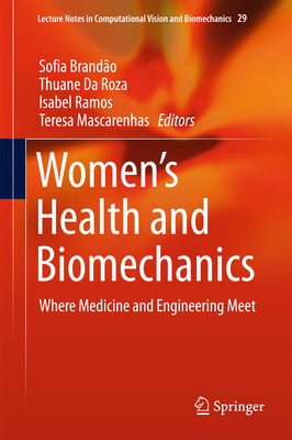 Women's Health and Biomechanics: Where Medicine and Engineering Meet - Brando, Sofia (Editor), and Da Roza, Thuane (Editor), and Ramos, Isabel (Editor)