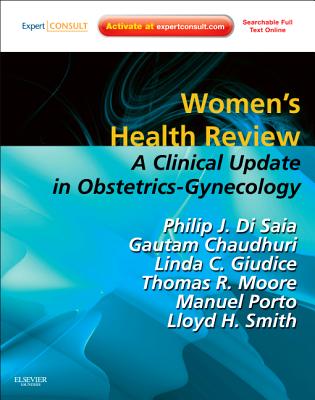 Women's Health Review: A Clinical Update in Obstetrics-Gynecology - Smith, Lloyd H, MD, PhD, and Disaia, Philip J, MD, and Moore, Thomas R, MD