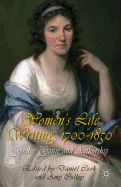 Women's Life Writing, 1700-1850: Gender, Genre and Authorship
