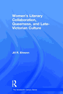 Women's Literary Collaboration, Queerness, and Late-Victorian Culture