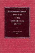 Women's Narratives of the Irish Rebellion of 1798 - Beatty, John D. (Editor)