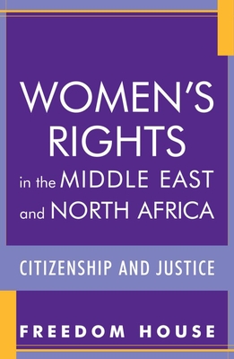 Women's Rights in the Middle East and North Africa: Citizenship and Justice - Freedom House