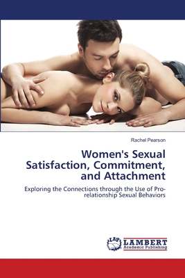 Women's Sexual Satisfaction, Commitment, and Attachment - Pearson, Rachel