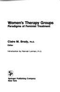 Women's Therapy Groups: Paradigms of Feminist Treatment
