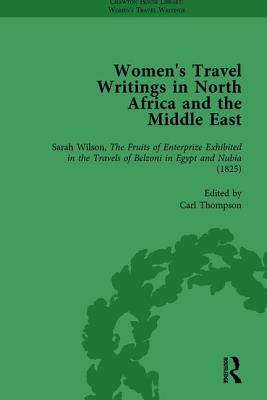 Women's Travel Writings in North Africa and the Middle East, Part I Vol 1 - Thompson, Carl, and Saggini, Francesca, and Chaber, Lois