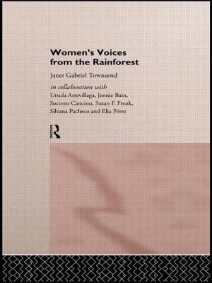 Women's Voices from the Rainforest - Townsend, Janet Gabriel