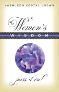 Women's Wisdom: Pass It On!