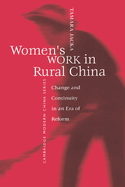 Women's Work in Rural China: Change and Continuity in an Era of Reform