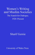 Women's Writing and Muslim Societies: The Search for Dialogue, 1920-present