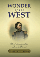 Wonder of the West: The Adventurous Life of John C. Frmont