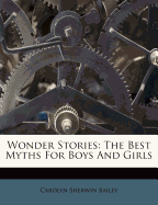 Wonder Stories: The Best Myths for Boys and Girls