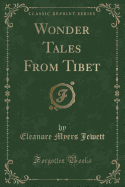 Wonder Tales from Tibet (Classic Reprint)