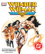 Wonder Woman: The Ultimate Guide to the Amazon Princess - Beatty, Scott