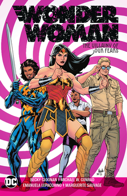 Wonder Woman Vol. 3: The Villainy of Our Fears - Cloonan, Becky, and Conrad, Michael, and Bellaire, Jordi