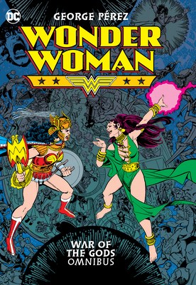Wonder Woman: War of the Gods Omnibus - Perez, George