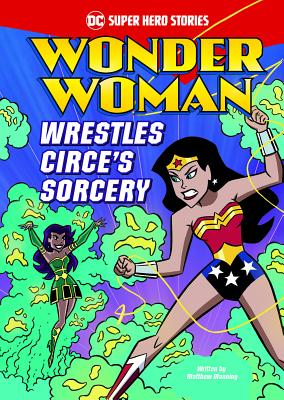 Wonder Woman Wrestles Circe's Sorcery - K Manning, Matthew