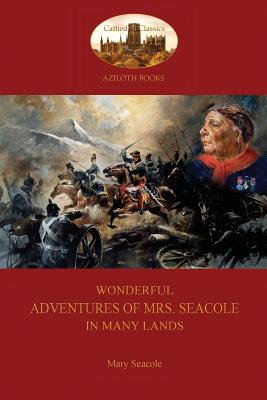 Wonderful Adventures of Mrs. Seacole in Many Lands: A Black Nurse in the Crimean War (Aziloth Books) - Seacole, Mary