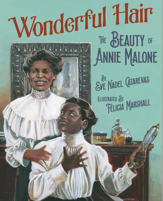 Wonderful Hair: The Beauty of Annie Malone - Catarevas, Eve Nadel