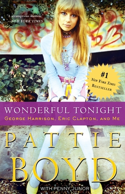 Wonderful Tonight: George Harrison, Eric Clapton, and Me - Boyd, Pattie, and Junor, Penny