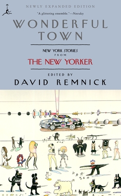 Wonderful Town: New York Stories from the New Yorker - Remnick, David