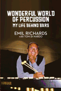 Wonderful World of Percussion: My Life Behind Bars