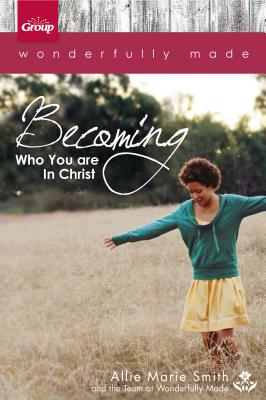 Wonderfully Made: Becoming Who You Are in Christ - Smith, Allie Marie