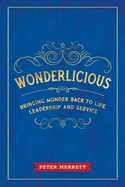 Wonderlicious: Bringing Wonder Back to Life, Leadership, and Service