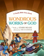 Wondrous Works of God: A Family Bible Story Book