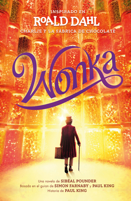 Wonka (Spanish Edition) - Dahl, Roald, and Pounder, Sib?al (Adapted by), and Farnaby, Simon (Creator)